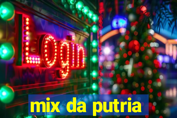 mix da putria